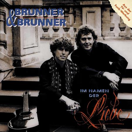 Brunner & Brunner - Brunner & Brunner - Im Namen Der Liebe - Zortam Music
