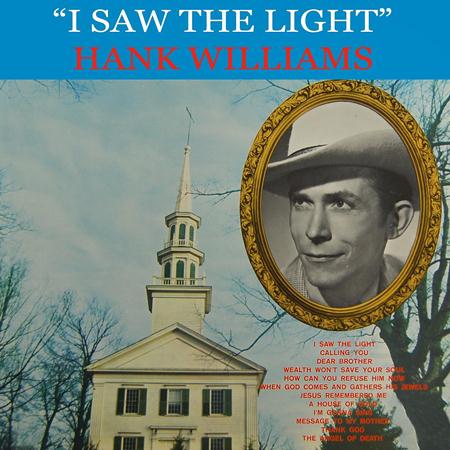 Hank Williams - I Saw The Light: White Spirituals & Country Gospel CD1 - Zortam Music