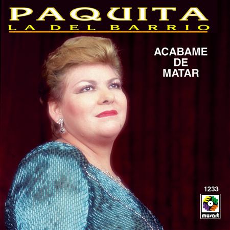 Paquita la del Barrio - Acabame De Matar - Zortam Music