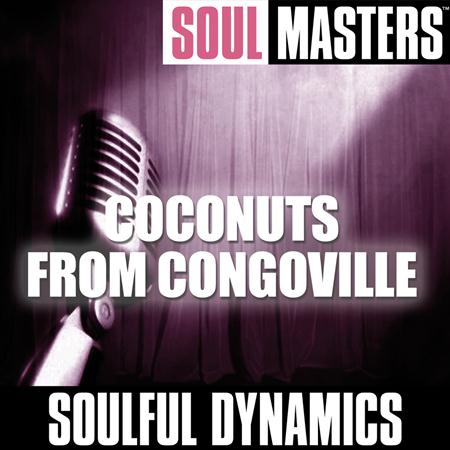 Soulful Dynamics - Soul Masters: Coconuts From Congoville - Zortam Music