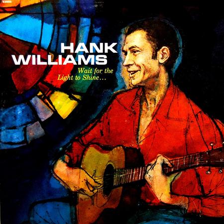 Hank Williams - Wait For The Light To Shine - Zortam Music