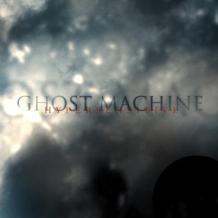 Ghost Machine - Hypersensitive - Zortam Music