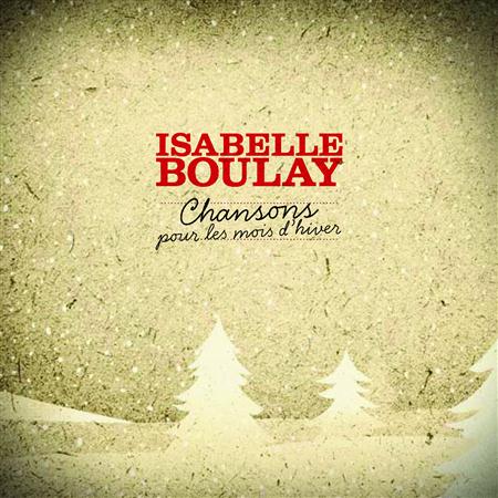 Isabelle Boulay - Chansons Pour Les Mois D