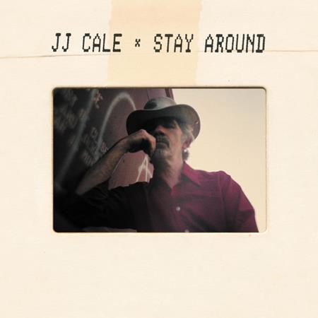 J.J. Cale - Stay Around - Zortam Music