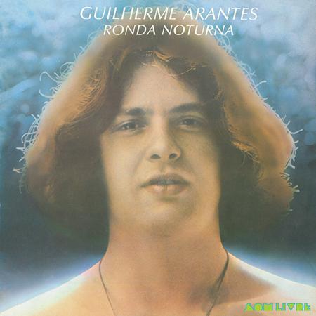 Guilherme Arantes - Ronda Noturna - Zortam Music