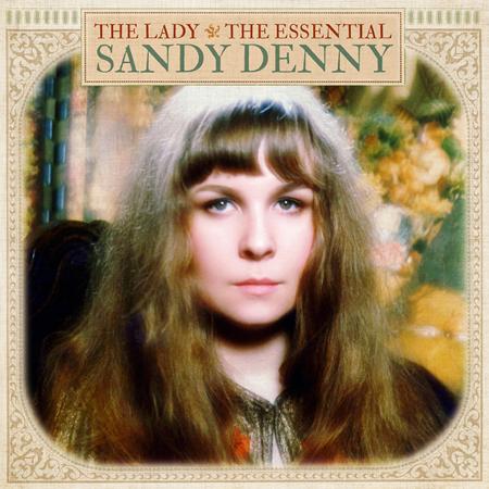 Sandy Denny - The Lady The Essential Sandy Denny - Zortam Music