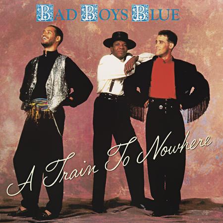 Bad Boys Blue - A Train To Nowhere (MCD) - Zortam Music