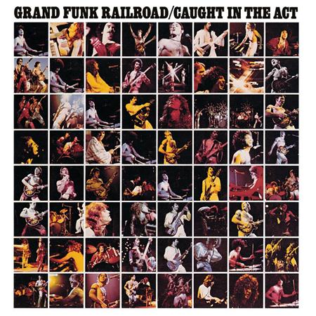 Grand Funk Railroad - Caught In The Act [live] - Zortam Music