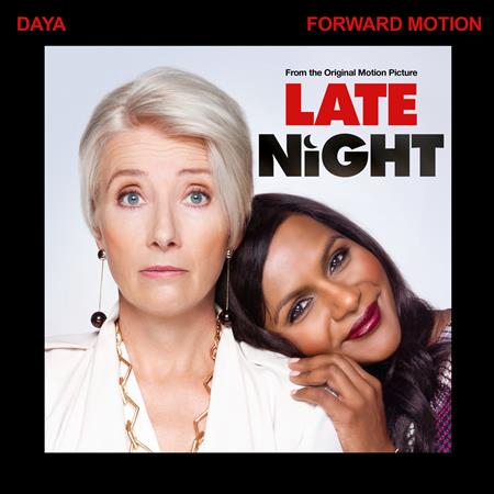 Daya - Forward Motion (from the original motion picture Late Night) - Zortam Music