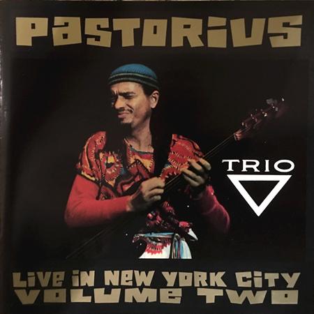 Jaco Pastorius - Live In New York City, Vol. 2 Trio - Zortam Music