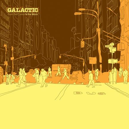 Galactic - From The Corner To The Block [bonus Tracks] - Zortam Music
