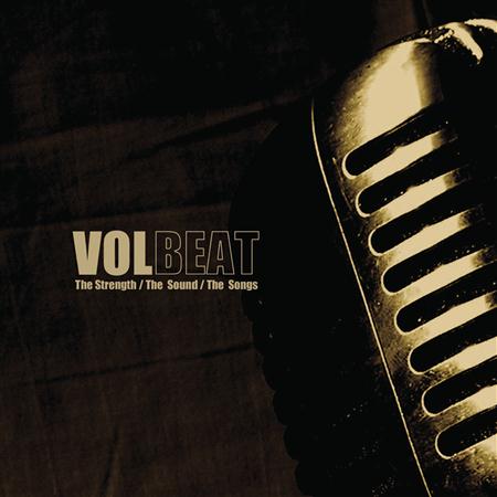 VOLBEAT - The Strength The Sound The Songs - Zortam Music