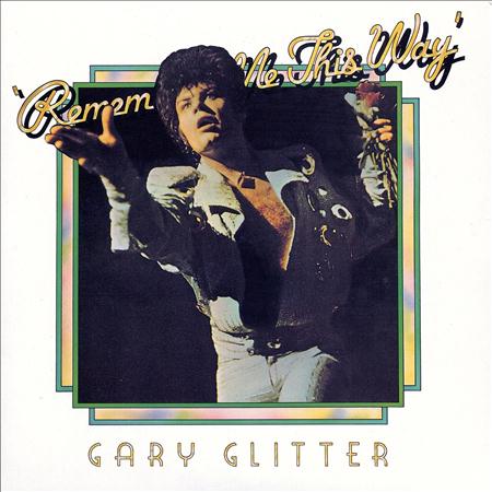 Gary Glitter - Remember Me This Way [live] - Zortam Music
