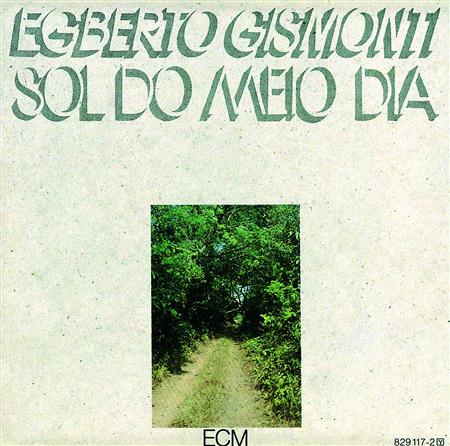 Egberto Gismonti - Sol Do Meio Dia - Zortam Music