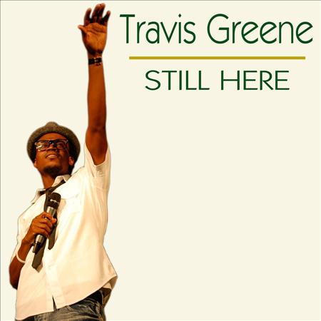 TRAVIS GREENE - Still Here - Zortam Music