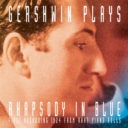 George Gerschwin - Gershwin Plays Rhapsody In Blue - Zortam Music
