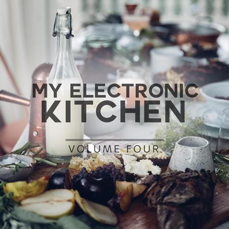 Various Artists - My Electronic Kitchen, Vol. 4 - Zortam Music Various Artists - My Electronic Kitchen, Vol. 4 - Zortam Music