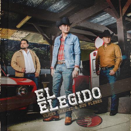 Ulices Chaidez Y Sus Plebes - El Elegido - Zortam Music