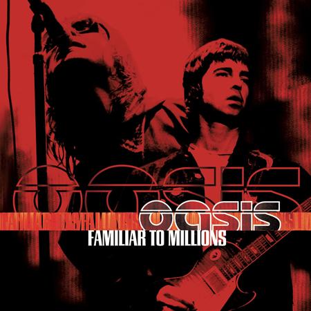 Oasis - Familiar To Millions [live] [disc 1] - Zortam Music