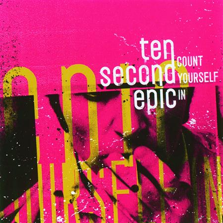 Ten Second Epic - Count  Yourself In Lyrics - Zortam Music
