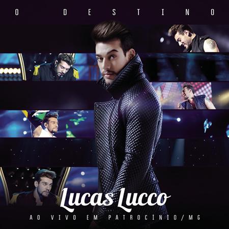 Lucas Lucco - O Destino - Ao Vivo Em Patrocã­nio - Zortam Music