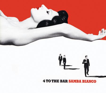 4 to the bar - Samba Bianco - Zortam Music