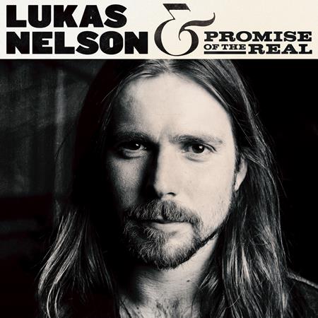 Lukas Nelson & Promise Of The Real - Lukas Nelson & Promise Of The Real - Zortam Music