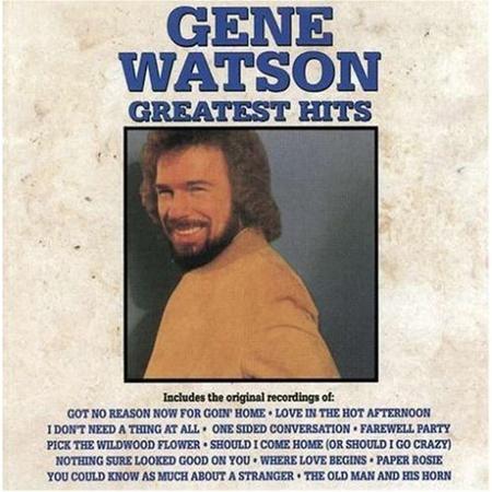 Gene Watson - Gene Watson - Greatest Hits - The Old Man And His Horn Lyrics - Zortam Music