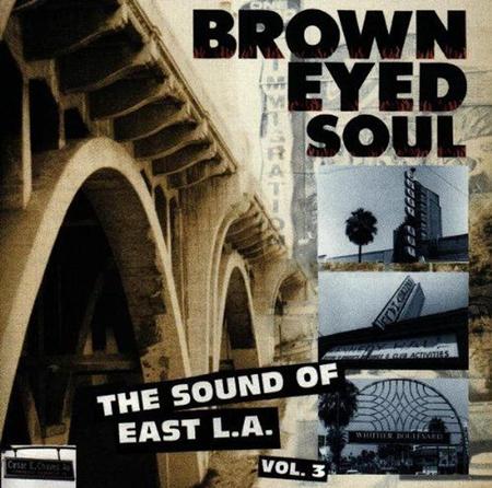 Cannibal & The Headhunter - Brown Eyed Soul--The Sound Of East L.a. Vol. 3 - Zortam Music