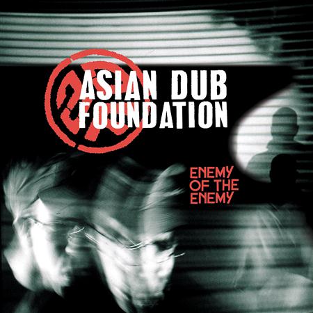 Asian Dub Foundation - Enemy of the Enemy - CD 2 - Th - Zortam Music
