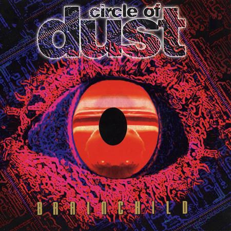 Circle of Dust - Brainchild (Remastered) - Zortam Music