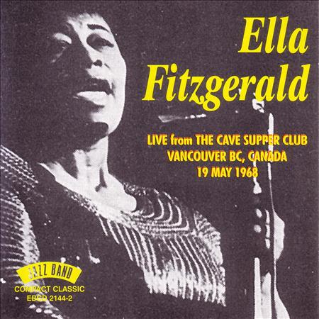 Ella Fitzgerald - Live From The Cave Supper Club 19 May 1968 - Zortam Music
