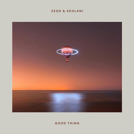 Zedd, Kehlani - Good Thing - Zortam Music
