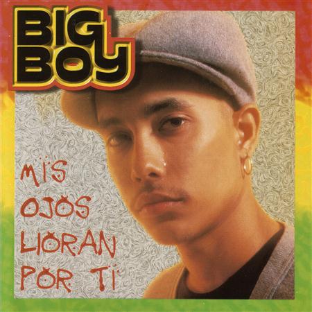 BIG BOY - Mis ojos lloran por ti.. - Zortam Music