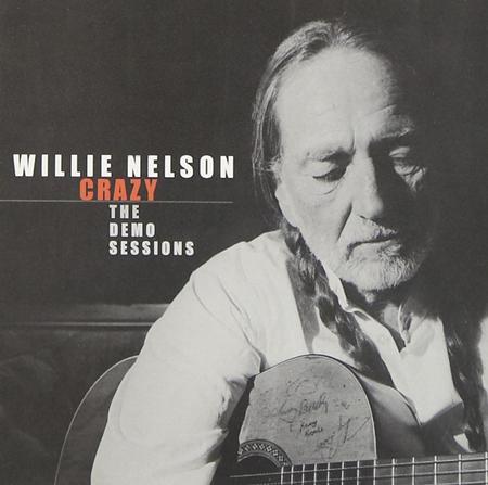 Willie Nelson - Crazy The Demo Sessions - Zortam Music