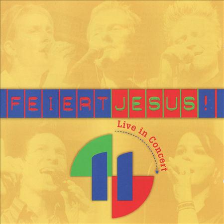 Feiert Jesus - Feiert Jesus! 11 - Live In Concert - Zortam Music