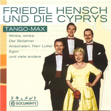Friedel Hensch & Die Cyprys - Tango-Max - Zortam Music