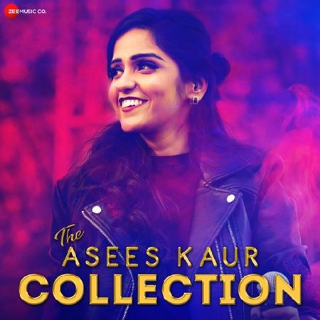 Asees Kaur - The Asees Kaur Collection - Zortam Music