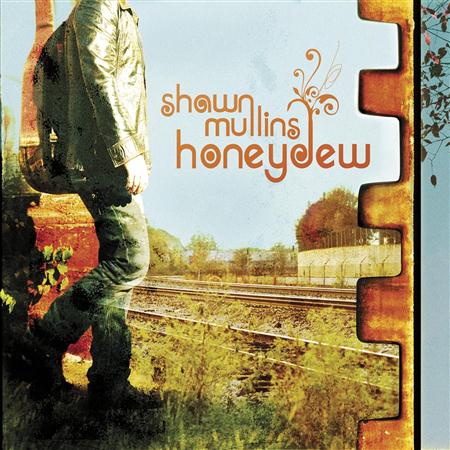 Shawn Mullins - Honeydew - Zortam Music