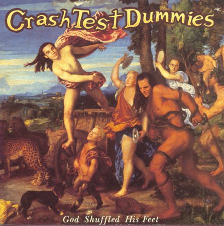 Crash Test Dummies - Crash Test Dummies  -God shuffled his Feet 1993- - Zortam Music
