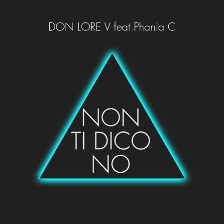 Don Lore V - Non ti dico no (feat. Phania C.) - Single - Zortam Music