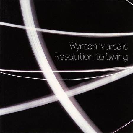 Wynton Marsalis - Resolution To Swing - Zortam Music