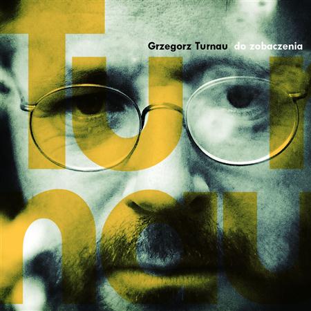 Grzegorz Turnau - Do Zobaczenia - Zortam Music