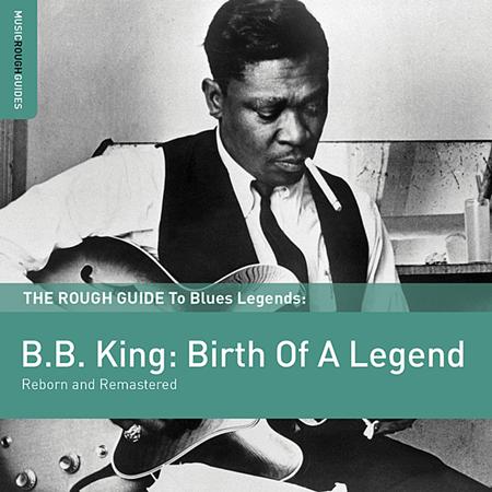 B.B. King - The Rough Guide To Blues Legends B.b. King - Birth Of A Legend - Zortam Music
