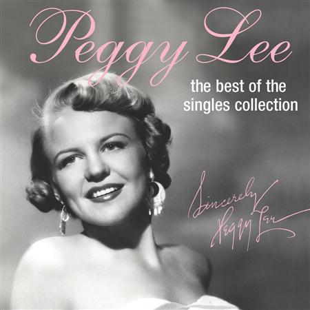 Peggy Lee - The Best Of The Singles Collection - Zortam Music