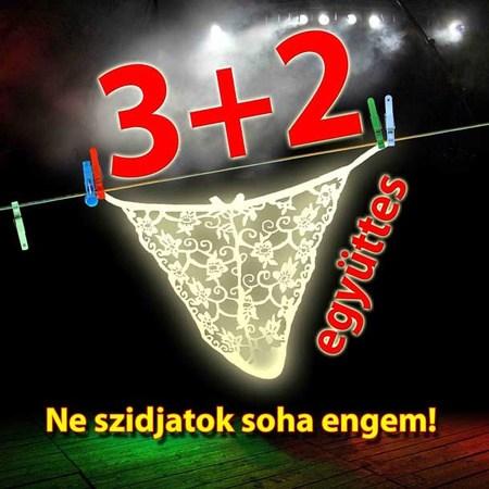 3+2 - Ne szidjatok soha engem! - Zortam Music