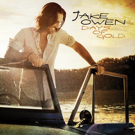 Jake Owen - Days Of Gold - Days Of Gold Lyrics - Zortam Music