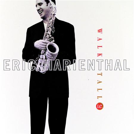 Eric Marienthal - Walk Tall: Tribute to Cannonball Adderley - Zortam Music