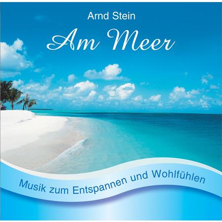 Arnd Stein - Am Meer (mit Naturgeruschen) Lyrics - Zortam Music