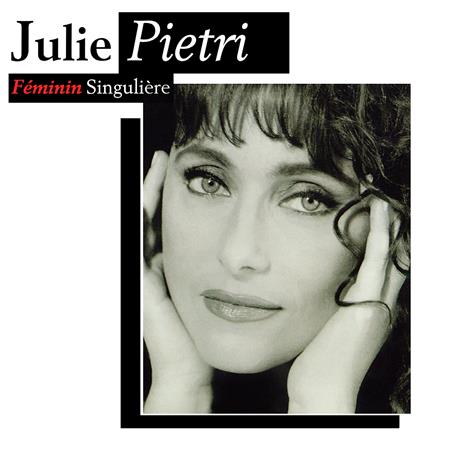Julie Pietri - F�minin Singuli�re - Zortam Music